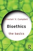 Bioethics: The Basics