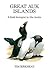 Great Auk Islands; A Field Biologist in the Arctic