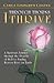 Through Thorns I Thrive: A Spiritual Journey through the Depths of Hell to Finding Heaven Here on Earth