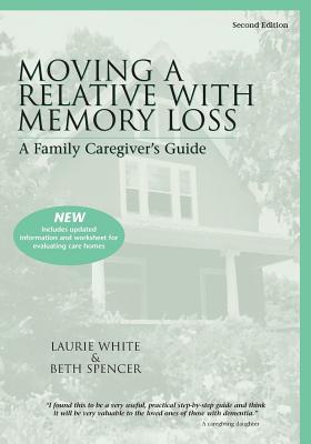 Moving A Relative With Memory Loss: A Family Caregiver's Guide (Volume 2)