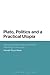 Plato, Politics and a Practical Utopia, by Kenneth Royce Moore