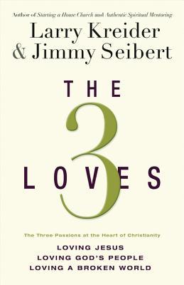 The 3 Loves: The 3 Passions of the Heart of Christianity