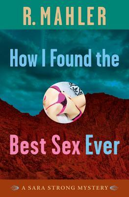 How I Found the Best Sex Ever: A Sara Strong Mystery (Paperback)