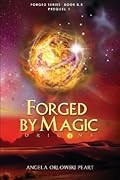 Forged by Magic: Origins