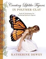 Creating Lifelike Figures in Polymer Clay: Tools and Techniques for