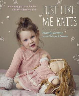 Just Like Me Knits: Matching Patterns for Kids and Their Favorite Dolls (Kindle Edition)