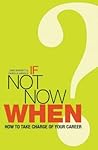 If Not Now, When?...