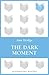 The Dark Moment