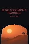 King Solomon’s Troubles by Zoe Senesh