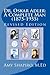Dr. Oskar Adler: A Complete Man (1875-1955) (Volume 1)