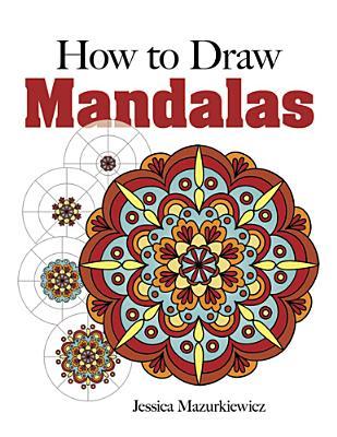 How to Create Mandalas (Dover How to Draw)