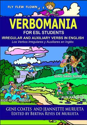 Verbomania: Improve Your English With 100 Irregular Verbs, 22 Auxiliary Verbs, and the 100 Most-Used Words