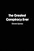 The Greatest Conspiracy Ever by Steven Speray