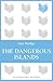 The Dangerous Islands (Julia Probyn #4)