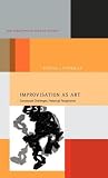 Improvisation as Art: Conceptual Challenges, Historical Perspectives (New Directions in German Studies)