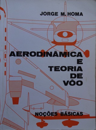 Aerodinâmica e Teoria de Vôo