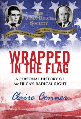 Wrapped in the Flag: A Personal History of America's Radical Right (Hardcover)