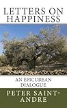 Letters on Happiness: An Epicurean Dialogue