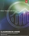 Adobe Analytics With SiteCatalyst Classroom in a Book Adobe Analytics With SiteCatalyst Classroom in a Book