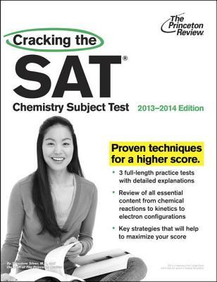 Cracking the SAT Chemistry Subject Test, 2013-2014 Edition (College Test Preparation)