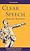 Clear Speech: Practical Speech Correction and Voice Improvement
