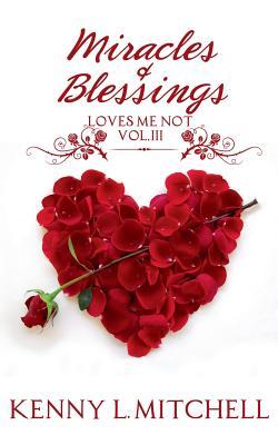 Miracles & Blessings (Loves Me Not #3)
