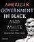 American Government in Black and White by Paula D. McClain