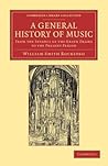 A General History of Music: From the Infancy of the Greek Drama to the Present Period (Cambridge Library Collection - Music)