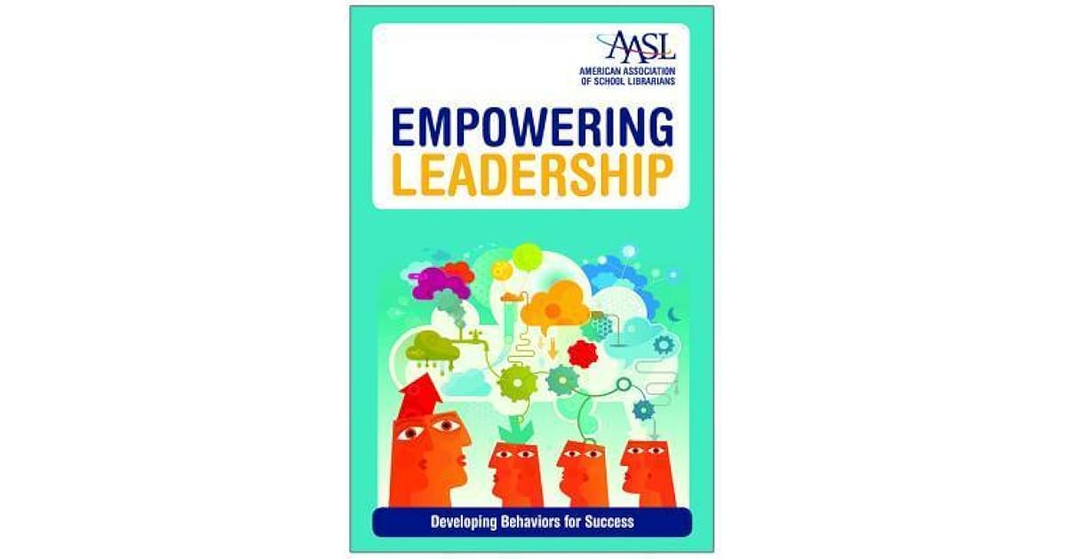 Empowering Leadership: Developing Behaviors for Success by Ann M. Martin