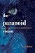 The Paranoid Vision: Deciph...