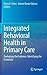 Integrated Behavioral Health in Primary Care by Mary R. Talen