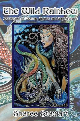 The Wild Rainbow: Journeying as Woman, Mother and Sage Femme
