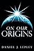 On Our Origins