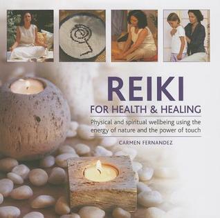 Reiki for Health & Healing: Physical and Spiritual Wellbeing Using the Energy of Nature and the Power of Touch