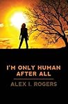 I'm Only Human After All