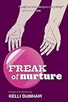Freak of Nurture by Kelli  Dunham