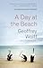 A Day at the Beach by Geoffrey Wolff