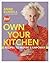 Own Your Kitchen by Anne Burrell