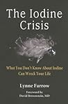 The Iodine Crisis by Lynne Farrow