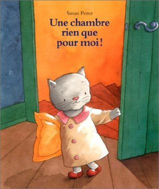 Une chambre rien que pour moi! (Paperback)