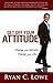 Get Off Your Attitude by Ryan C. Lowe