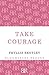 Take Courage