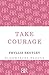 Take Courage