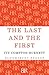 The Last and the First