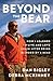 Beyond the Bear: How I Learned to Live and Love Again After Being Blinded by a Bear