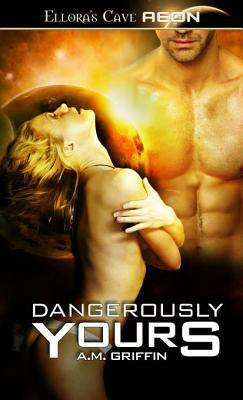 Dangerously Yours (Loving Dangerously, #2)