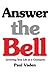 Answer the Bell: Inventing Your Life as a Champion