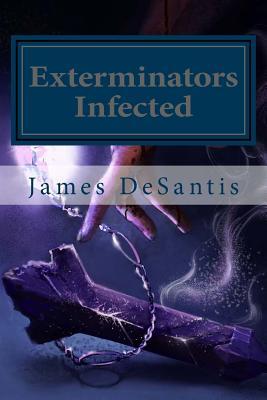 Infected (The Exterminators, #1)