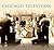Chicago Television by Museum of Broadcast Communi...