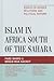 Islam in Africa South of the Sahara: Essays in Gender Relations and Political Reform